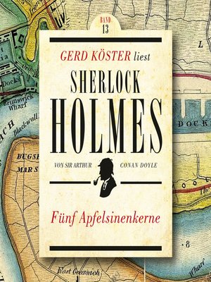 cover image of Fünf Apfelsinenkerne--Gerd Köster liest Sherlock Holmes, Band 13
